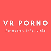 VR Porno 2024 ⛔️ Ratgeber, Infos, kaufen